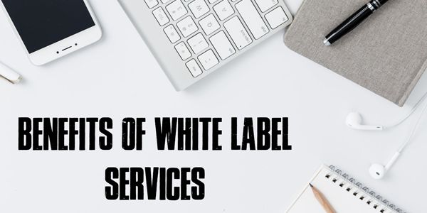 The Benefits of White Label Services for Digital Marketing Agencies
