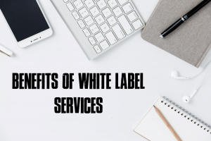 The Benefits of White Label Services For Digital Marketing Companies